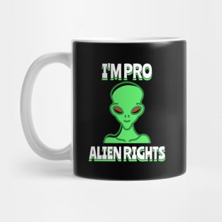 i'm pro alien rights Mug